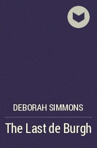 Deborah  Simmons - The Last de Burgh