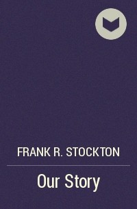 Frank R. Stockton - Our Story