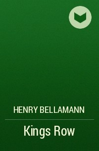 Henry Bellamann - Kings Row