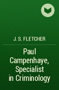 Джозеф Флетчер - Paul Campenhaye, Specialist in Criminology