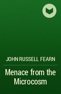 John Russell Fearn - Menace from the Microcosm