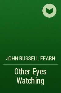 John Russell Fearn - Other Eyes Watching