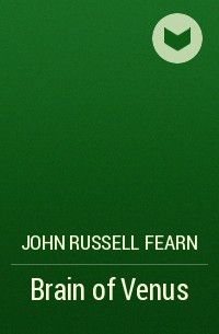 John Russell Fearn - Brain of Venus