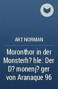 Art Norman - Moronthor in der Monsterh?hle: Der D?monenj?ger von Aranaque 96
