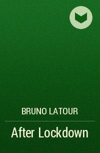 Bruno  Latour - After Lockdown