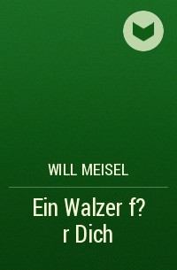 Will Meisel - Ein Walzer f?r Dich
