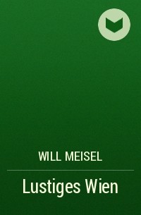 Will Meisel - Lustiges Wien