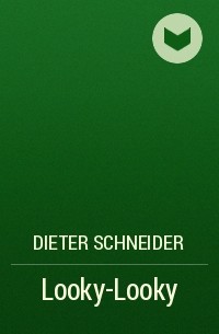 Dieter Schneider - Looky-Looky