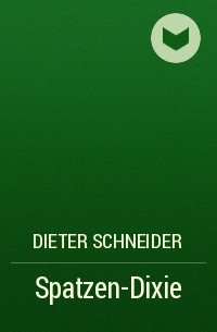 Dieter Schneider - Spatzen-Dixie
