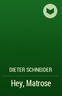 Dieter Schneider - Hey, Matrose