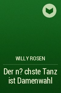 Willy Rosen - Der n?chste Tanz ist Damenwahl