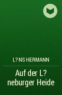 L?ns Hermann - Auf der L?neburger Heide
