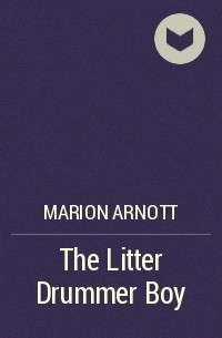Marion Arnott - The Litter Drummer Boy