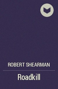 Robert Shearman - Roadkill