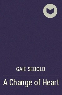 Gaie Sebold - A Change of Heart