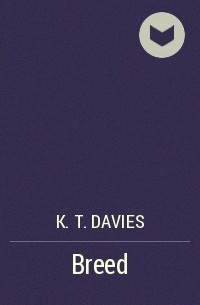 K. T. Davies - Breed