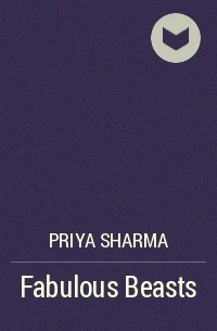 Priya Sharma - Fabulous Beasts