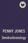 Penny Jones - Dendrochronology