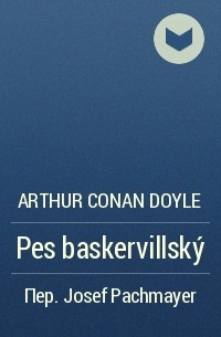 Arthur Conan Doyle - Pes baskervillský