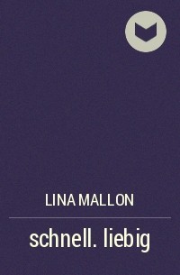 Lina Mallon - schnell. liebig