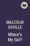 Malcolm Saville - Where&#039;s My Girl?