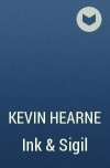 Kevin Hearne - Ink &amp; Sigil