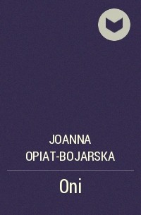 Джоанна Опиат-Боярска - Oni