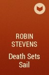 Robin Stevens - Death Sets Sail
