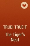 Trudi Trueit - The Tiger&#039;s Nest
