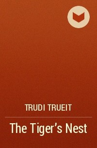 Trudi Trueit - The Tiger's Nest