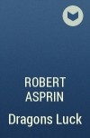 Robert Asprin - Dragons Luck