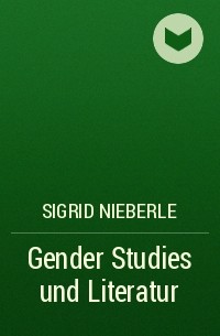 Sigrid Nieberle - Gender Studies und Literatur