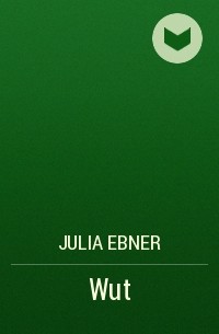 Julia Ebner - Wut