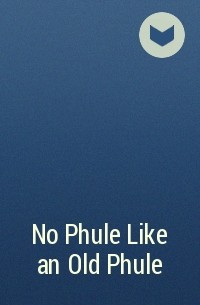  - No Phule Like an Old Phule