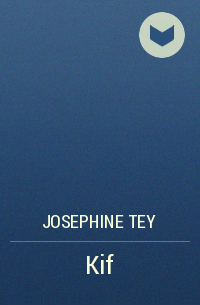 Josephine Tey - Kif