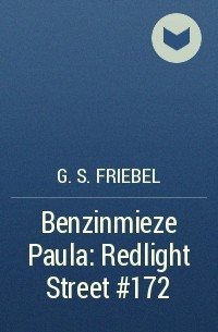 G. S. Friebel - Benzinmieze Paula: Redlight Street #172