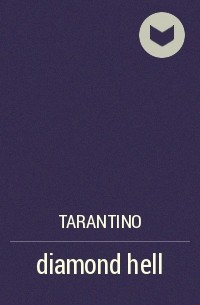 tarantino - diamond hell