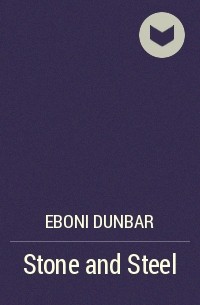 Eboni Dunbar - Stone and Steel