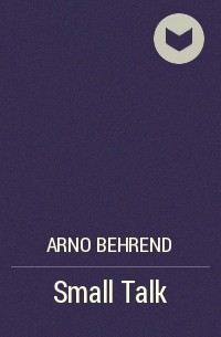 Arno Behrend - Small Talk