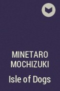 Minetaro Mochizuki - Isle of Dogs