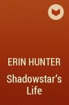 Erin Hunter - Shadowstar’s Life