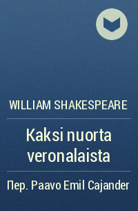 William Shakespeare - Kaksi nuorta veronalaista