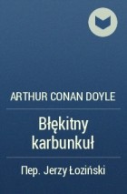 Arthur Conan Doyle - Błękitny karbunkuł