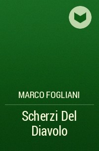 Marco Fogliani - Scherzi Del Diavolo