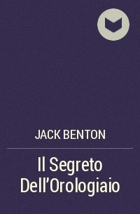 Jack Benton - Il Segreto Dell'Orologiaio