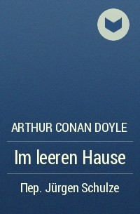 Arthur Conan Doyle - Im leeren Hause