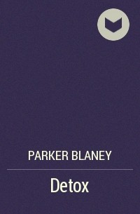Parker Blaney - Detox