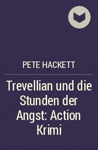 Pete Hackett - Trevellian und die Stunden der Angst: Action Krimi