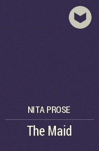 Нита Проуз - The Maid