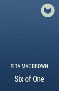 Rita Mae Brown - Six of One